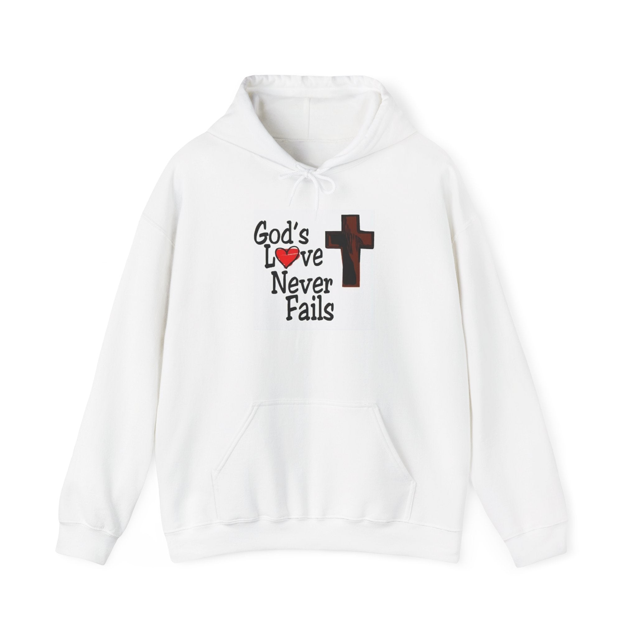 God Love Never Fails Hooded Sweatshirt