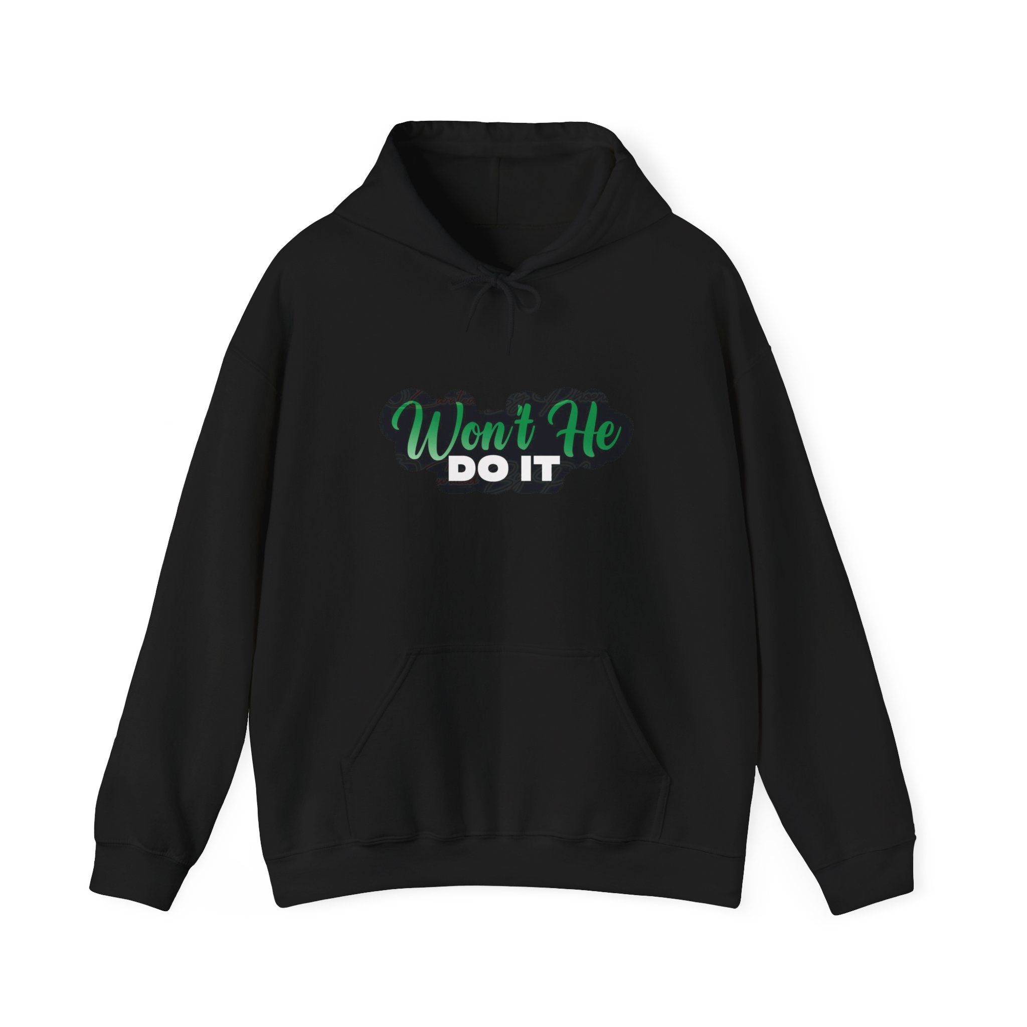 Wont He Do It Hooded Sweatshirt