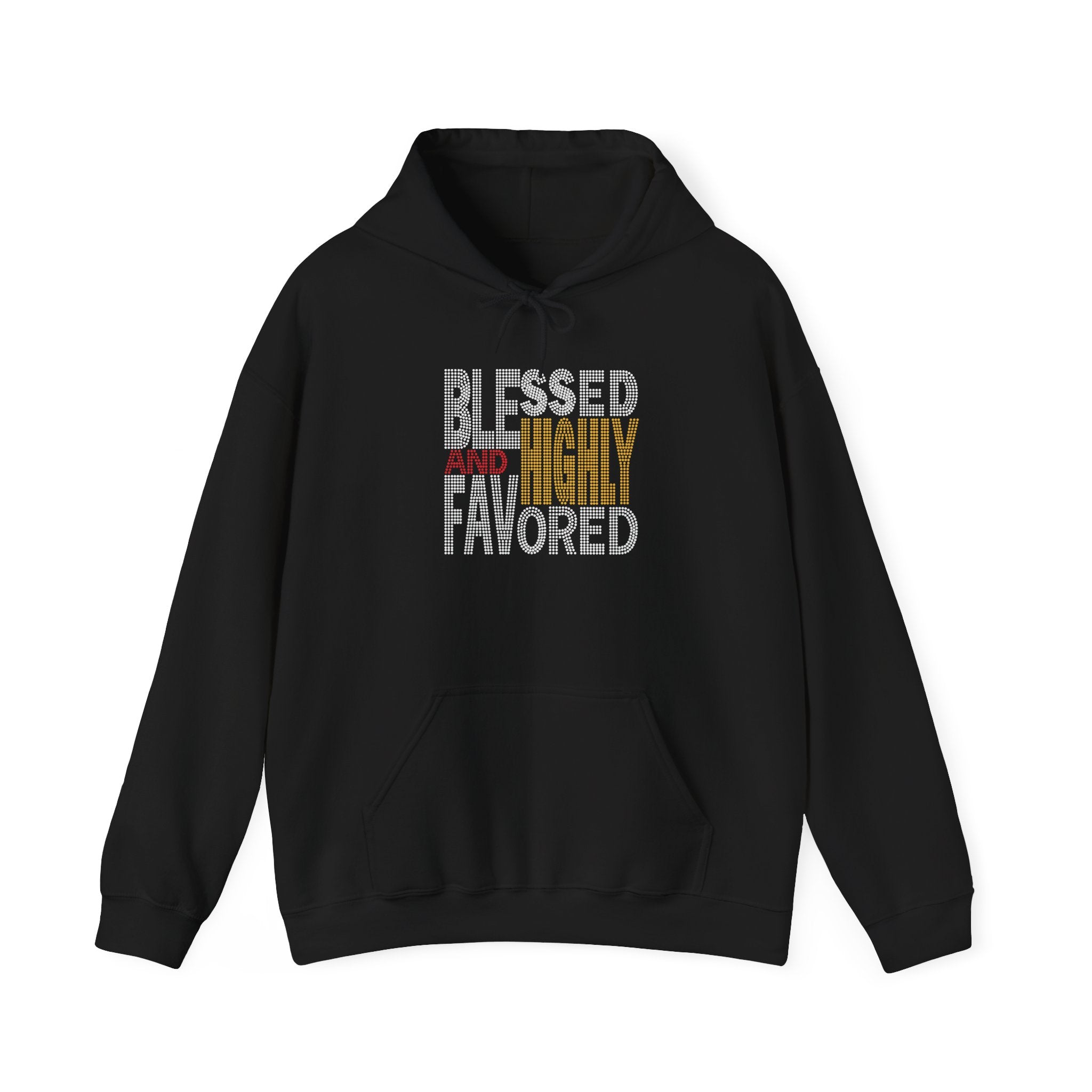 Blessed And Highly Favored Hooded Sweatshirt