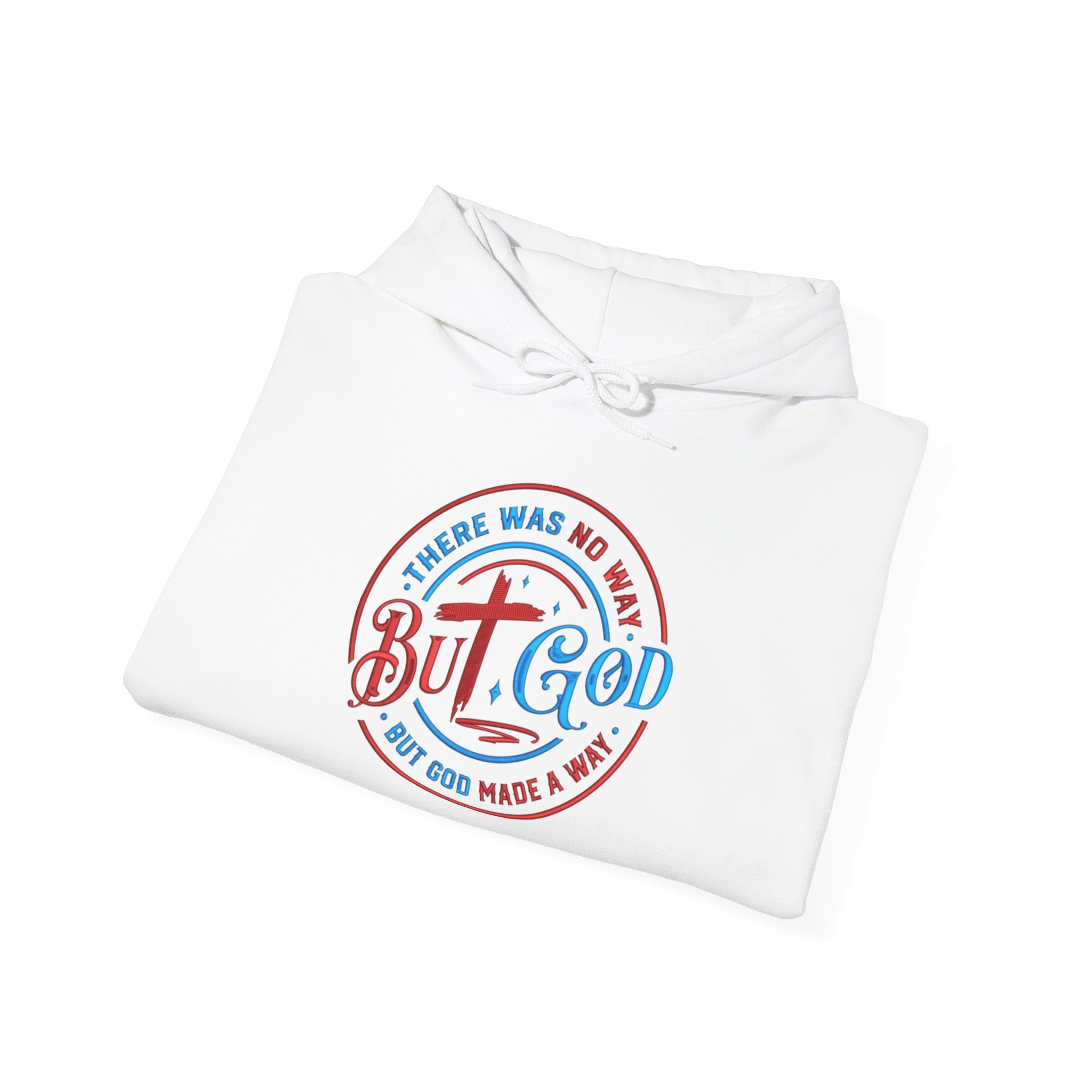 There’s No Way But God Hooded Sweatshirt