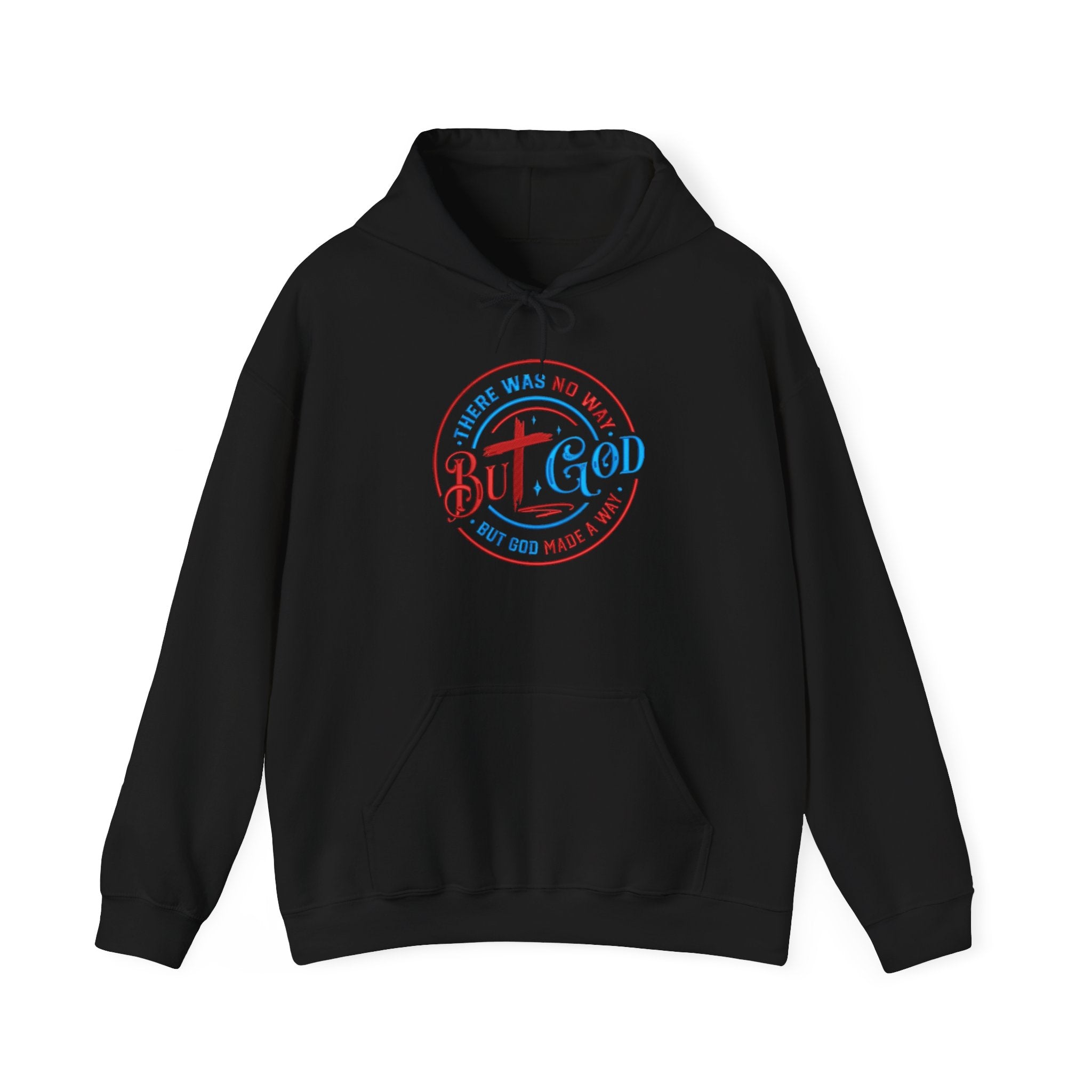 There’s No Way But God Hooded Sweatshirt