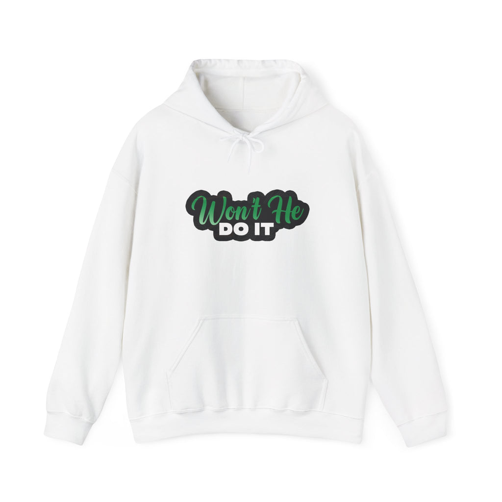 Wont He Do It Hooded Sweatshirt